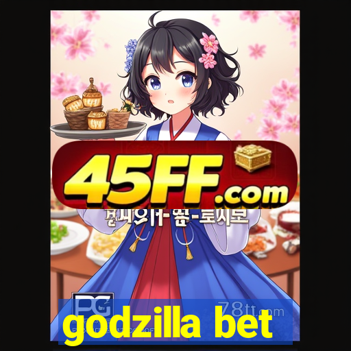 godzilla bet